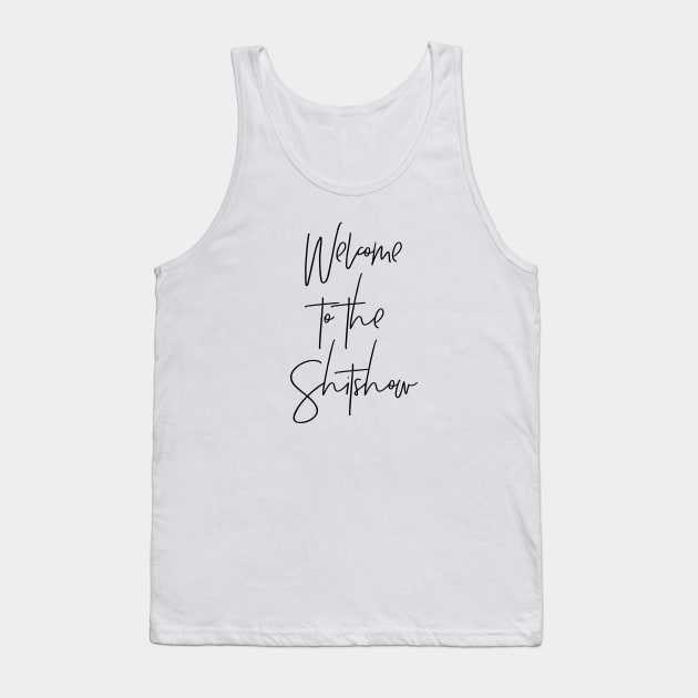 Welcome to the Shitshow Tank Top by MadEDesigns